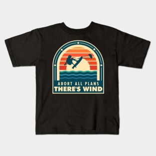 Abort All Plans There is Wind for Kitesurf Lovers Kids T-Shirt